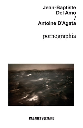 PORNOGRAPHIA | JEAN BAPTISTE DEL AMO