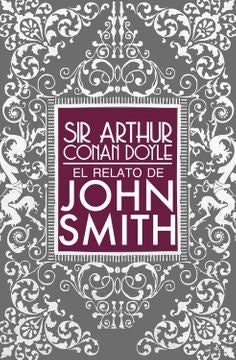 EL RELATO DE JOHN SMITH | ARTHUR CONAN DOYLE