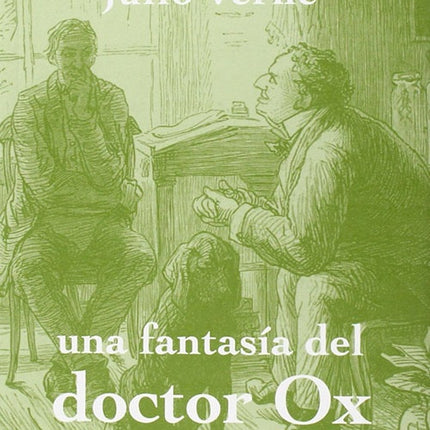 UNA FANTASIA DEL DOCTOR OX | JULIO VERNE
