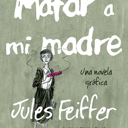 MATAR A MI MADRE | JULES FEIFFER