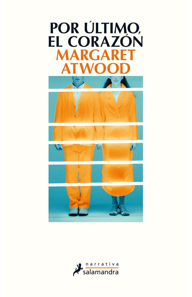 POR ULTIMO, EL CORAZON | MARGARET ATWOOD