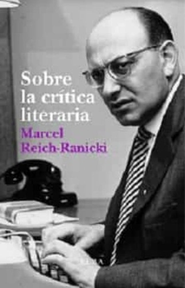 SOBRE LA CRITICA LITERARIA | MARCEL REICH RANICKI
