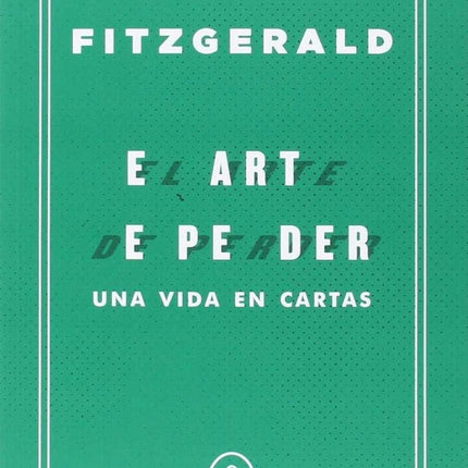 ARTE DE PERDER, EL | F SCOTT FITZGERALD