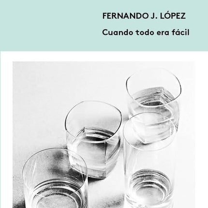 CUANDO TODO ERA FACIL | FERNANDO J. LOPEZ