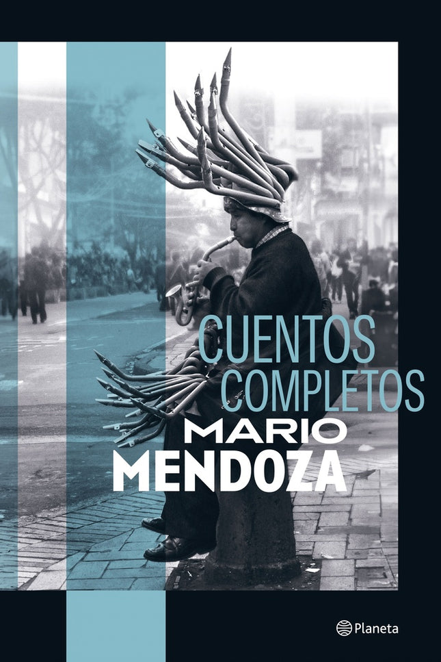 CUENTOS COMPLETOS | MARIO MENDOZA
