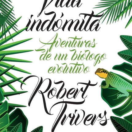 VIDA INDOMITA | ROBERT TRIVERS