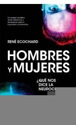 HOMBRES Y MUJERES ¿QUE NOS DICE LA NEUROCIENCIA? | RENE ECOCHARD