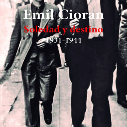 SOLEDAD Y DESTINO 1931-1944 | EMIL CIORAN