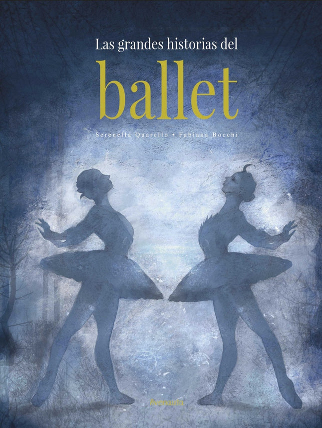 GRANDES HISTORIAS DEL BALLET, LAS | SERENELLA QUARELLO