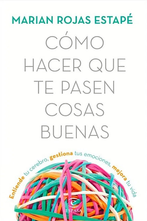 COMO HACER QUE TE PASEN COSAS BUENAS (ED. ACTUALIZADA) | MARIAN ROJAS ESTAPE
