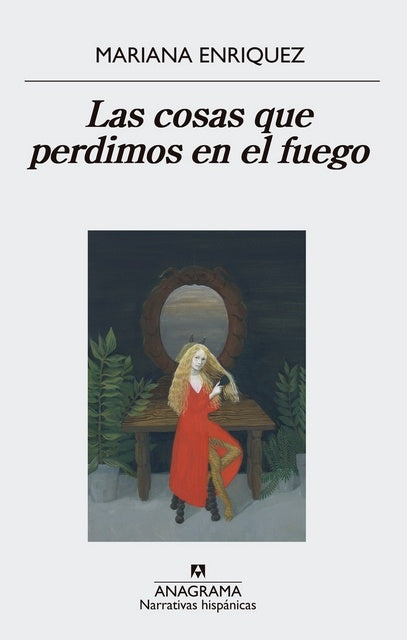 LAS COSAS QUE PERDIMOS EN EL FUEGO | MARIANA ENRIQUEZ