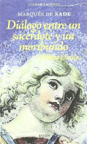 DIALOGO ENTRE UN SACERDOTE Y UN MORIBUNDO | MARQUES DE SADE