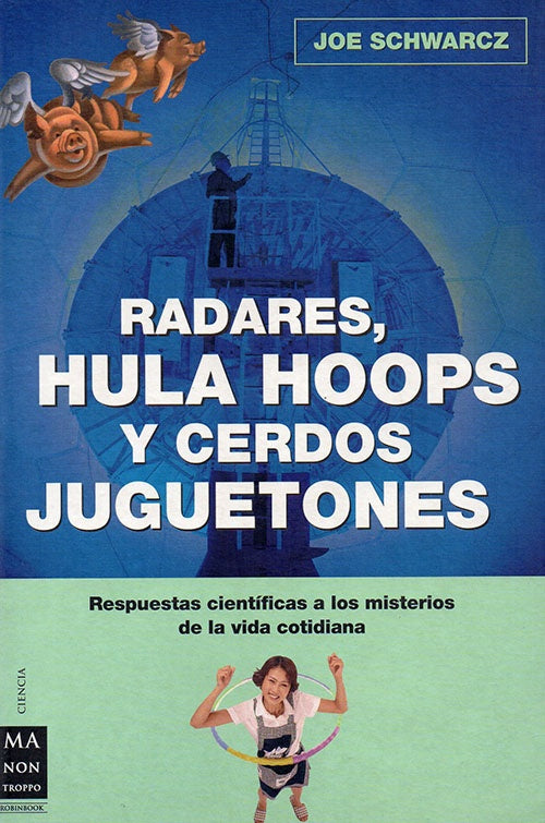 RADARES, HULA HOOPS Y CERDOS JUGUETONES | SCHWARCZ JOE