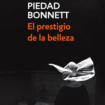 EL PRESTIGIO DE LA BELLEZA | PIEDAD BONNETT