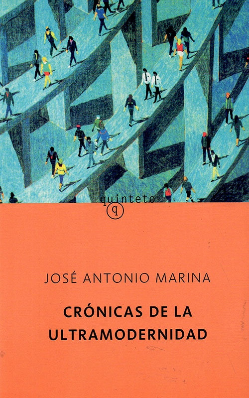 CRONICAS DE LA ULTRAMODERNIDAD | JOSE ANTONIO MARINA