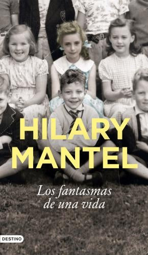 FANTASMAS DE UNA VIDA, LOS | HILARY MANTEL