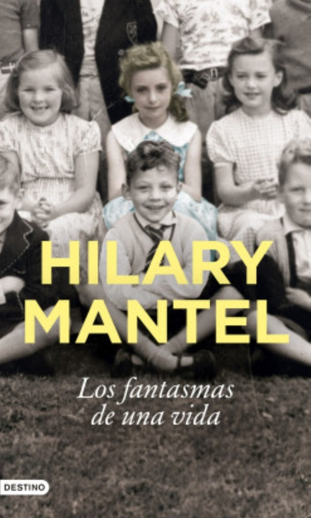 FANTASMAS DE UNA VIDA, LOS | HILARY MANTEL