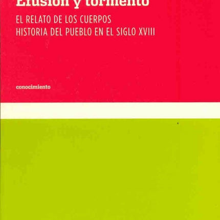 EFUSION Y TORMENTO. EL RELATO DE LOS CUERPOS | ARLETTE FARGE