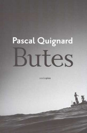 BUTES | PASCAL QUIGNARD