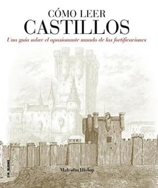 COMO LEER CASTILLOS. UN CURSO INTENSIVO PARA ENTEN | MALCOLM HISLOP