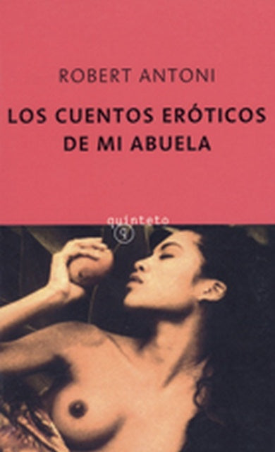 CUENTOS EROTICOS DE MI ABUELA, LOS | ROBERTO ANTONIO