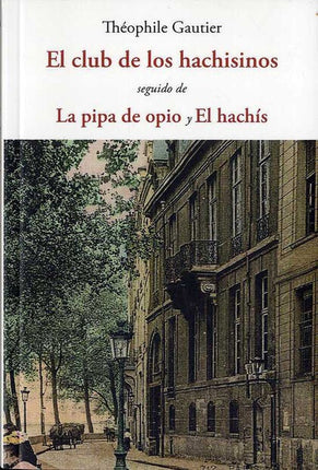 CLUB DE LOS HACHISINOS SEGUIDO DE LA PIPA DE OPIO | THEOPHILE GAUTIER