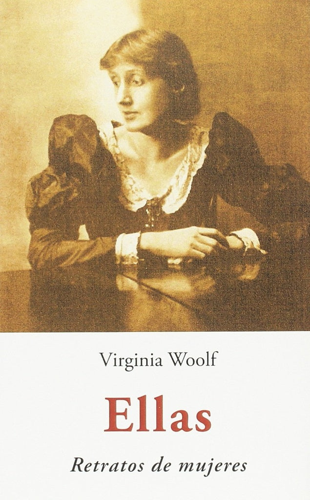 ELLAS RETRATOS DE MUJERES | VIRGINIA WOOLF
