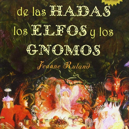 ENCICLOPEDIA DE LAS HADAS ELFOS Y LOS GNOMOS | JEANNE RULAND