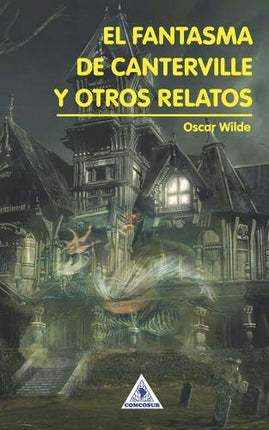 FANTASMA DE CANTERVILLE Y OTROS RELATOS, EL | OSCAR WILDE