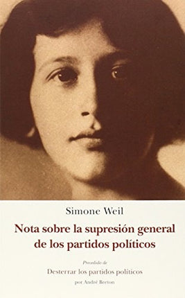 NOTA SOBRE LA SUPRESION GENERAL DE LOS PARTIDOS PO | SIMONE WEIL