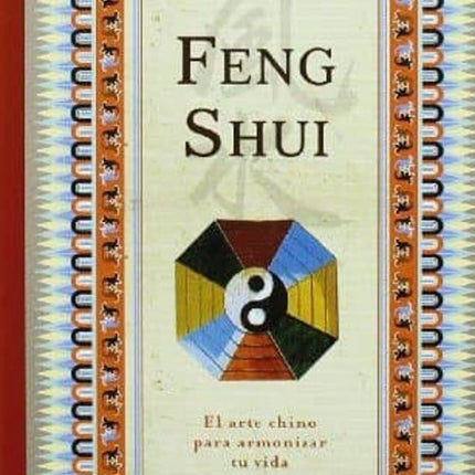 FENG SHUI: EL ARTE CHINO PARA ARMONIZAR LA VIDA | ANONIMO