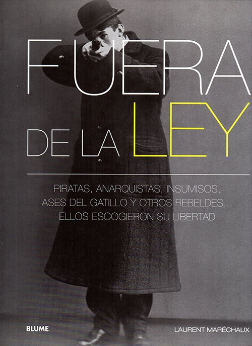 FUERA DE LA LEY:PIRATAS ANARQUISTAS, INSUMISOS, AS | LAURENT MARECHAUX