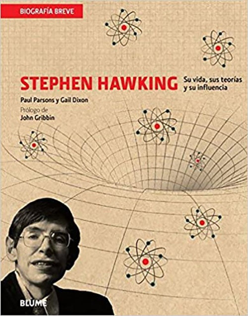 STEPHEN HAWKING SUS TEORIAS VIDA E INFLUENCIA | PAUL PARSONS