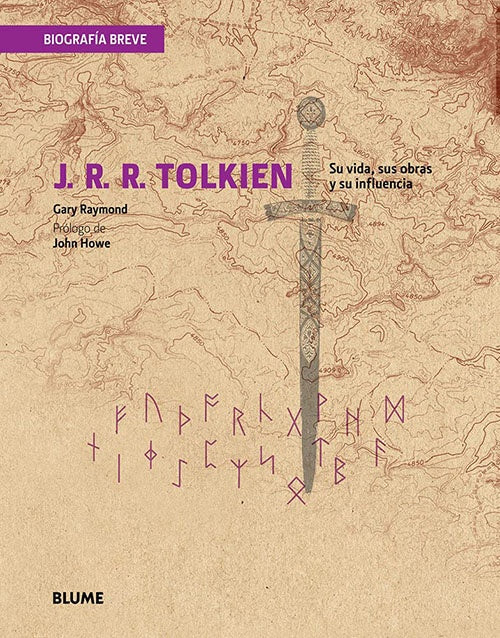 J.R.R TOLKIEN. SU VIDA, SUS OBRAS Y SU INFLUENCIA | GARY RAYMOND
