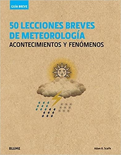 50 LECCIONES BREVES DE METEREOLOGIA | ADAM A. SCAIFE