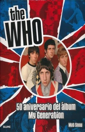 THE WHO 50 ANIVRSARIO DEL ALBUM MY GENERATION | MAT SNOW