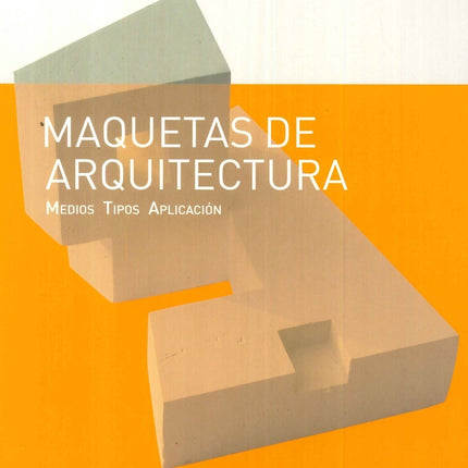 MAQUETAS DE ARQUITECTURA:medios aplicacion y tipos | FONDO CULTURAL IBEROAMERICANO