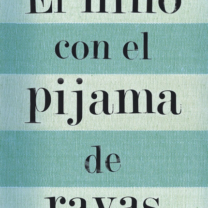 NIÑO CON EL PIJAMA DE RAYAS, EL | JOHN BOYNE