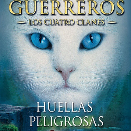GATOS GUERREROS HUELLAS PELIGROSAS 5 | ERIN HUNTER