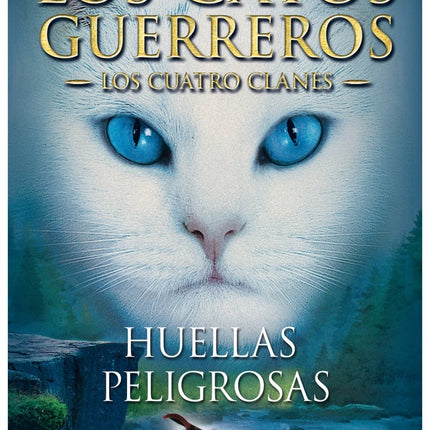 GATOS GUERREROS HUELLAS PELIGROSAS 5 | ERIN HUNTER
