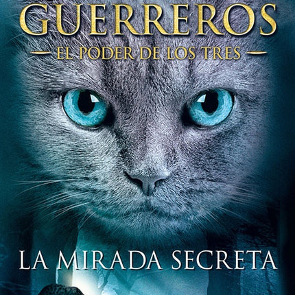 GATOS GUERREROS LA MIRADA SECRETA 1 | ERIN HUNTER