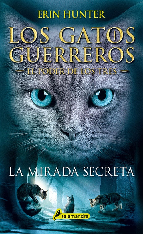GATOS GUERREROS LA MIRADA SECRETA 1 | ERIN HUNTER