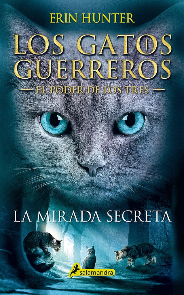 GATOS GUERREROS LA MIRADA SECRETA 1 | ERIN HUNTER
