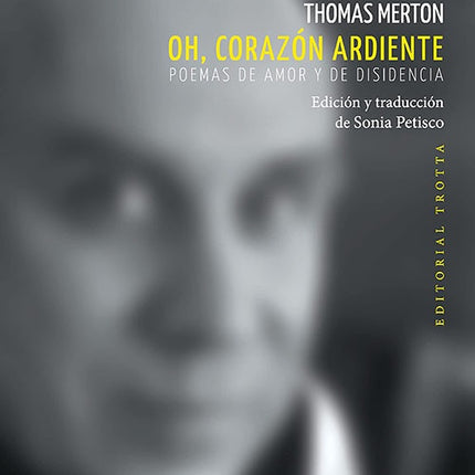 OH, CORAZON ARDIENTE POEMAS DE AMOR Y DE DISIDENCI | THOMAS MERTON