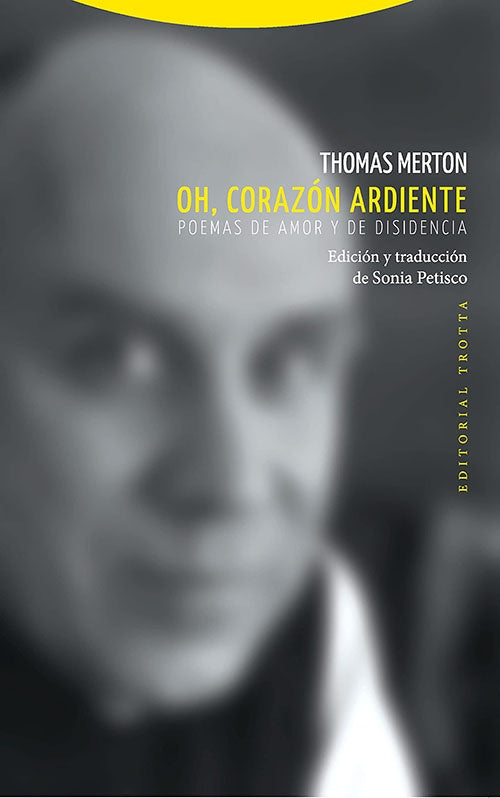 OH, CORAZON ARDIENTE POEMAS DE AMOR Y DE DISIDENCI | THOMAS MERTON