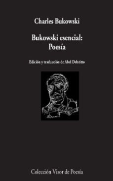 BUKOWSKI ESENCIAL: POESIA | CHARLES BUKOWSKI