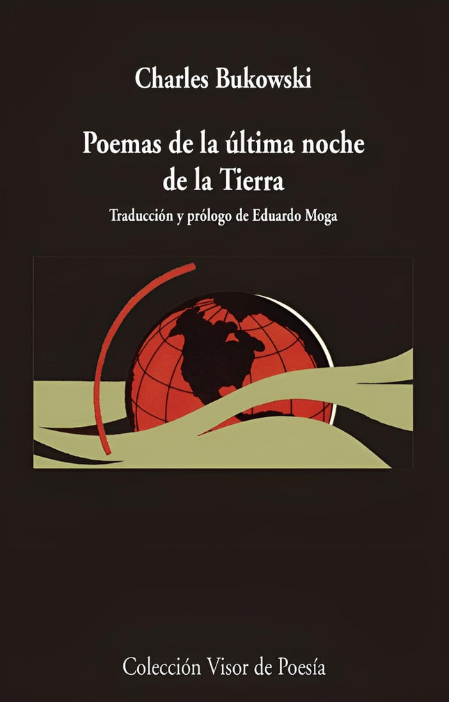 POEMAS DE LA ULTIMA NOCHE EN LA TIERRA | CHARLES BUKOWSKI