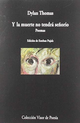 Y LA MUERTE NO TENDRA SUEÑO | DYLAN THOMAS