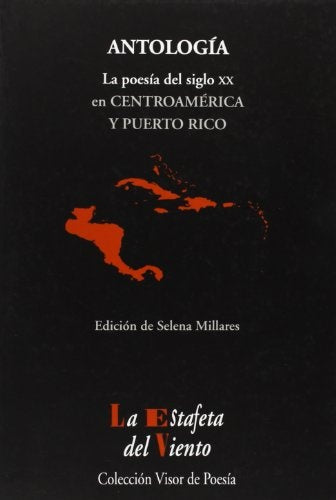 ANTOLOGIA: LA POESIA DEL SIGLO XX EN CENTROAMERICA | SELENA MILLARES