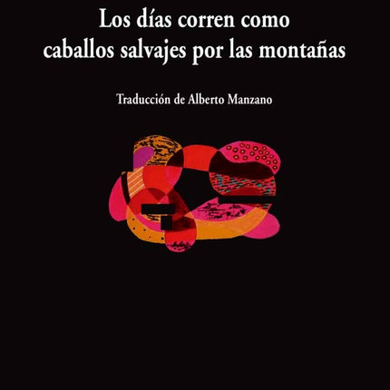 LOS DIAS CORREN COMO CABALLOS SALVAJES POR LAS MON | CHARLES BUKOWSKI